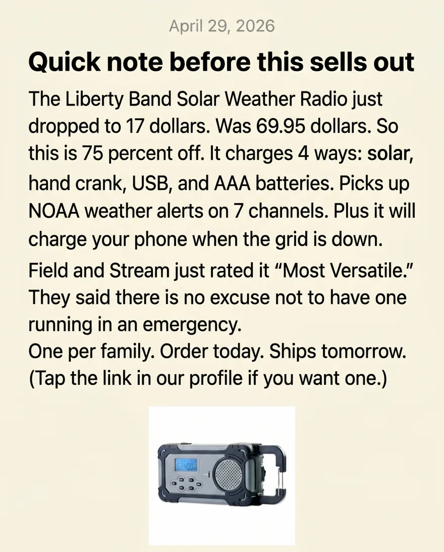 Quick note explaining the Liberty Band Solar Weather Radio dropped to $17 from $69.95, charges 4 ways, picks up NOAA weather alerts, and ships tomorrow